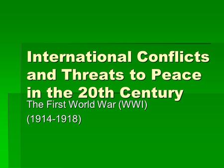 International Conflicts and Threats to Peace in the 20th Century