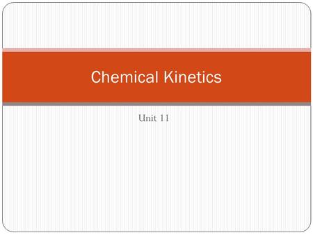 Chemical Kinetics Unit 11.