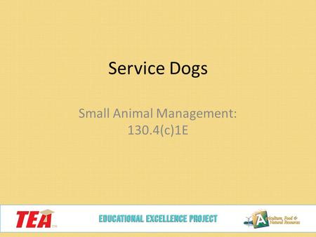 Small Animal Management: 130.4(c)1E