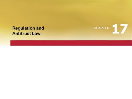 17 Regulation and Antitrust Law CHAPTER.