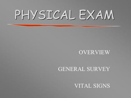 OVERVIEW GENERAL SURVEY VITAL SIGNS