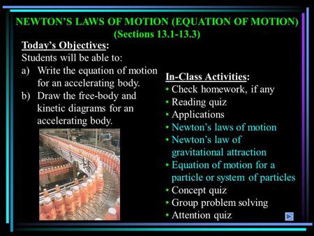 NEWTON’S LAWS OF MOTION (EQUATION OF MOTION) (Sections )