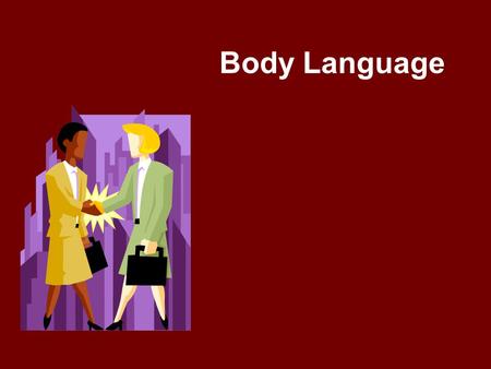 Body Language. Definition Body language is the language transmitted by gestures and postures.