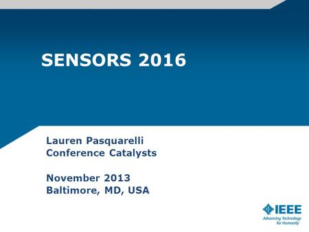 SENSORS 2016 Lauren Pasquarelli Conference Catalysts November 2013 Baltimore, MD, USA.