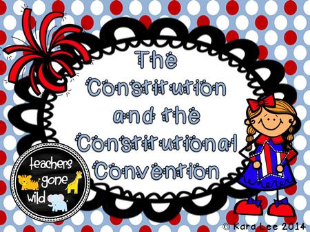 The Constitution and the Constitutional Convention