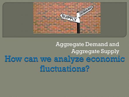 How can we analyze economic fluctuations?