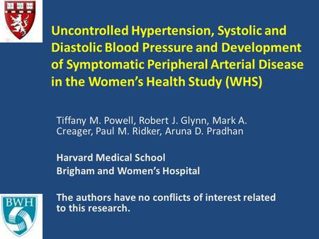 Uncontrolled Hypertension, Systolic and Diastolic Blood Pressure and Development of Symptomatic Peripheral Arterial Disease in the Women’s Health Study.