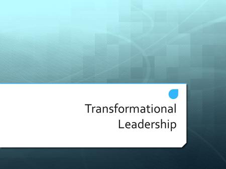 Transformational Leadership. Description  New form of leadership identified in 1980.  One third of all leadership research is now on this form.  Transformational.