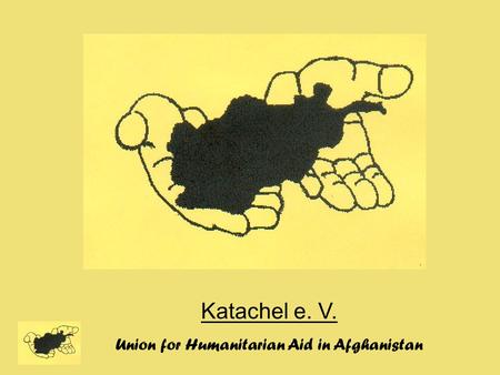Katachel e. V. Union for Humanitarian Aid in Afghanistan.