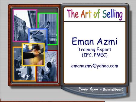 Eman Azmi – (Training Expert) Eman Azmi Training Expert (IFC, PMEC)