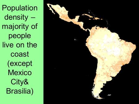 Developing nations Industrialization and development are slowed for these reasons: Physical geography – Andes Mts. And Amazon rainforest limit access to.