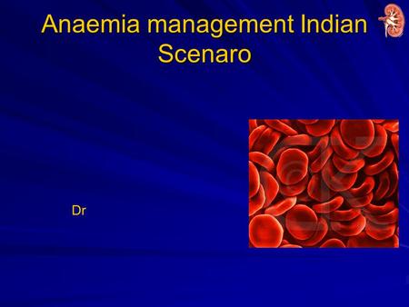 Anaemia management Indian Scenaro