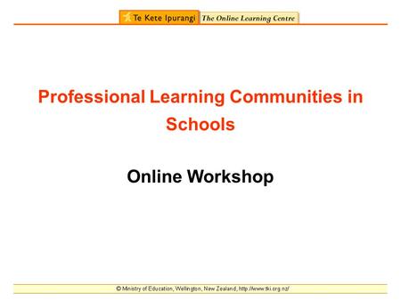 Professional Learning Communities in Schools Online Workshop.