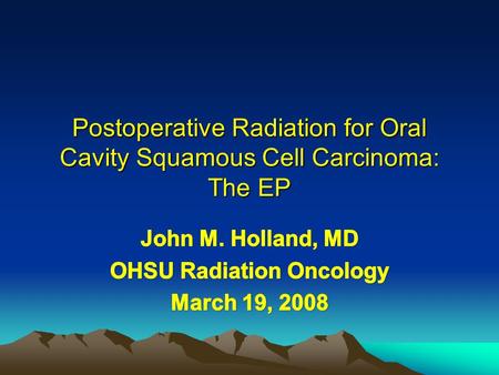 Postoperative Radiation for Oral Cavity Squamous Cell Carcinoma: The EP.