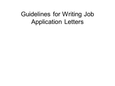 Guidelines for Writing Job Application Letters