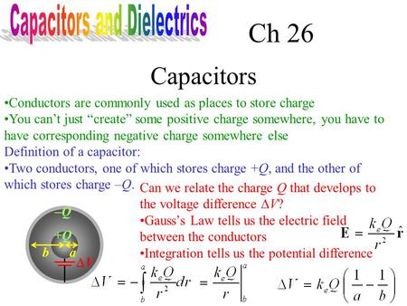 Conductors are commonly used as places to store charge You can’t just “create” some positive charge somewhere, you have to have corresponding negative.