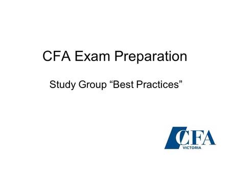 CFA Exam Preparation Study Group “Best Practices”.