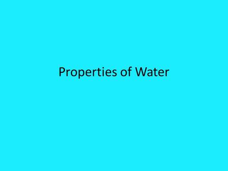 Properties of Water. Water Polarity Water’s chemical formula is H 2 O The hydrogen atoms are “attached” to one side of the oxygen atom. This results in.