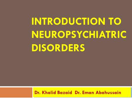 Introduction to neuropsychiatric disorders