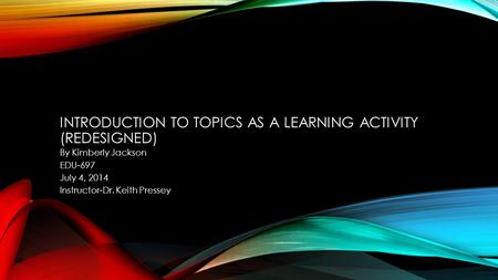 Introduction to Topics as a Learning Activity (Redesigned)