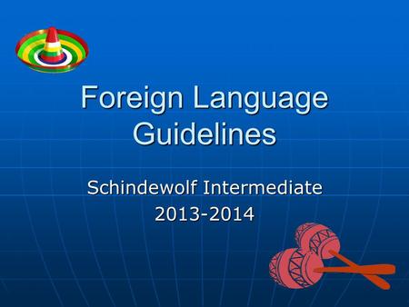 Foreign Language Guidelines Schindewolf Intermediate 2013-2014.