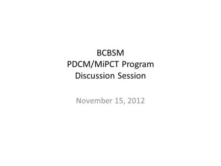 BCBSM PDCM/MiPCT Program Discussion Session