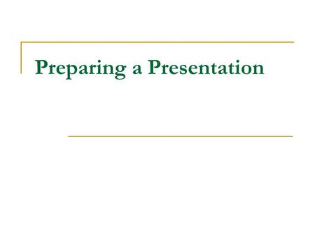 Preparing a Presentation