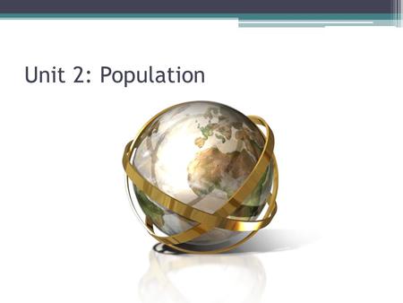 Unit 2: Population.