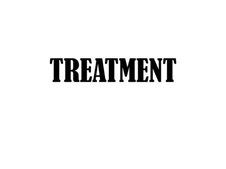 TREATMENT. General Principles of Treatment Obtain a complete historical record of prior therapies, including all over-the-counter products Most common.