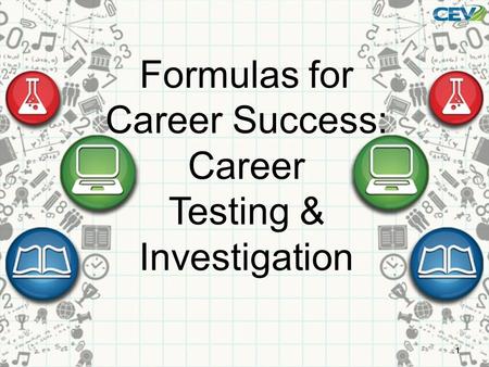 Formulas for Career Success: Career Testing & Investigation