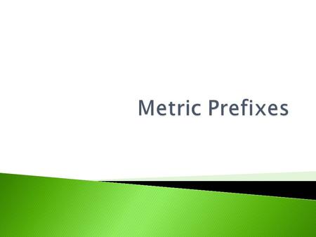 Metric Prefixes.
