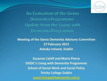 Meeting of the Genio Dementia Advisory Committee 27 February 2013