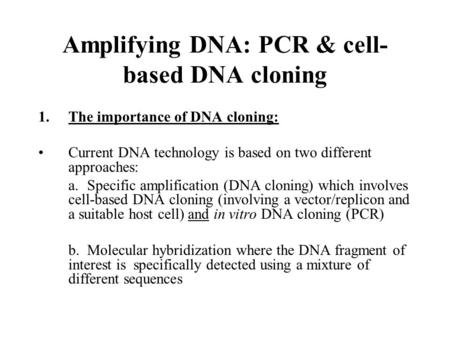 Amplifying DNA: PCR & cell-based DNA cloning