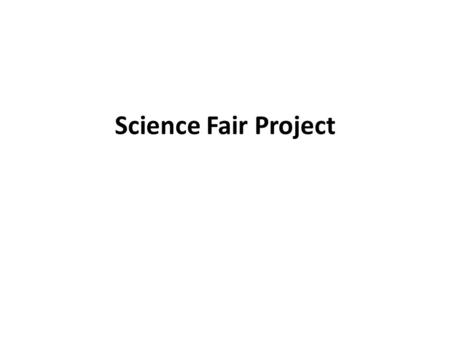 Science Fair Project.