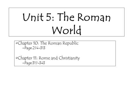 Unit 5: The Roman World Chapter 10: The Roman Republic