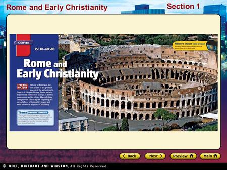 Rome and Early Christianity Section 1. Rome and Early Christianity Section 1 Preview Starting Points Map: Italy and the Mediterranean Main Idea / Reading.