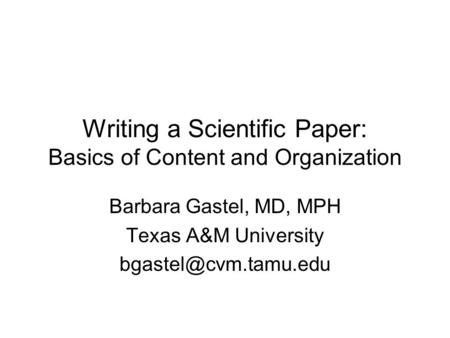 Writing a Scientific Paper: Basics of Content and Organization