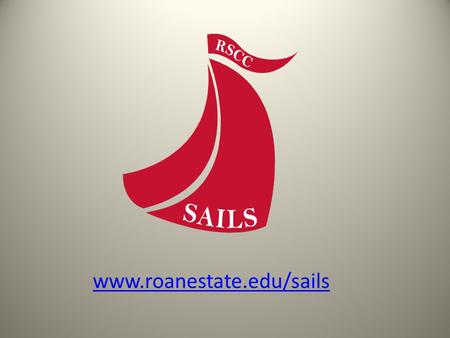 Www.roanestate.edu/sails. Initiative Changes Deletion: Develop teaching and learning strategies specifically designed to enhance online courses.