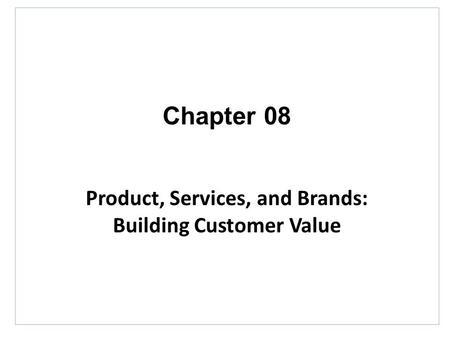Product, Services, and Brands: