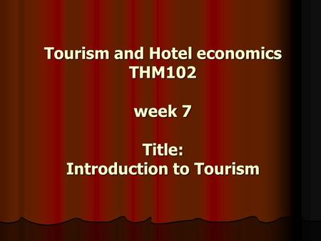 Learning Objectives: TOURISM DEMAND & SUPPLY