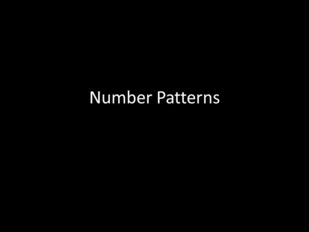 Number Patterns. What are they? Number patterns are a non-ending list of numbers that follow some sort of pattern from on number to the next.