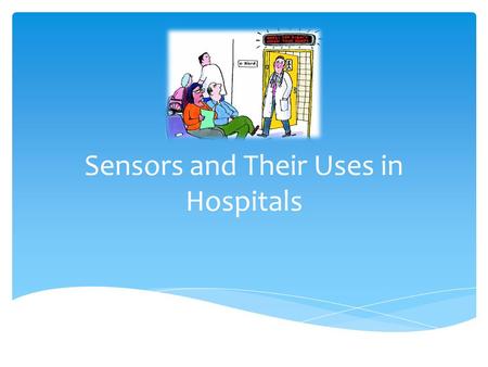 Sensors and Their Uses in Hospitals