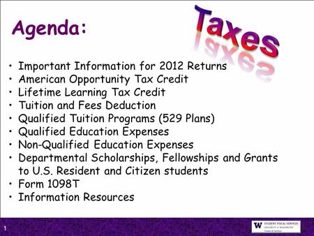 1 Important Information for 2012 Returns American Opportunity Tax Credit Lifetime Learning Tax Credit Tuition and Fees Deduction Qualified Tuition Programs.