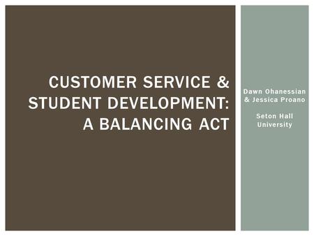 Customer service & Student Development: A Balancing Act