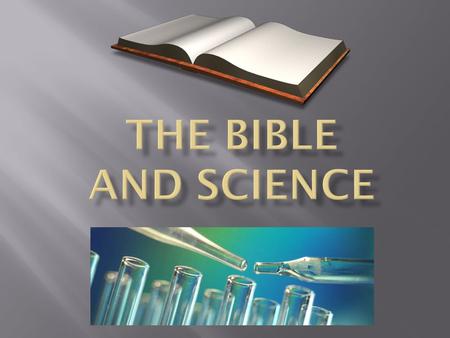 The Bible and Science.