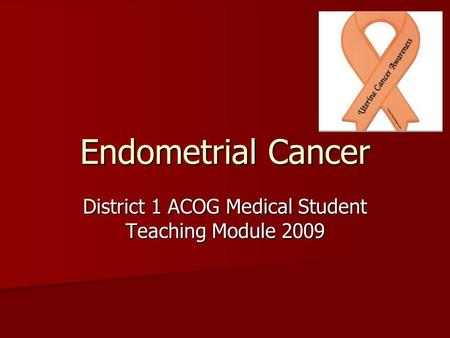 District 1 ACOG Medical Student Teaching Module 2009