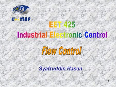 1 Syafruddin Hasan. 2 Systems Concepts Automated systems that control flow rates or volume employ the following components: Automated systems that control.