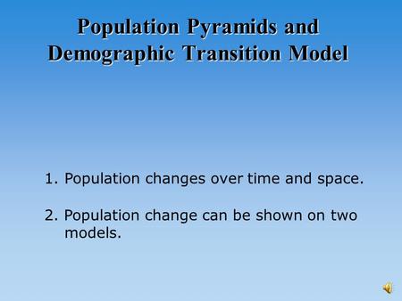 Population Pyramids and Demographic Transition Model
