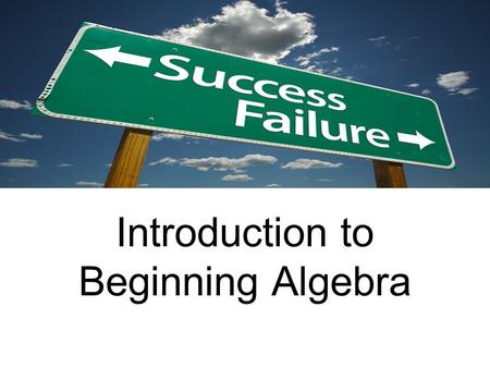 Introduction to Beginning Algebra. Lab only: KLab only: A,B,C,D,K.