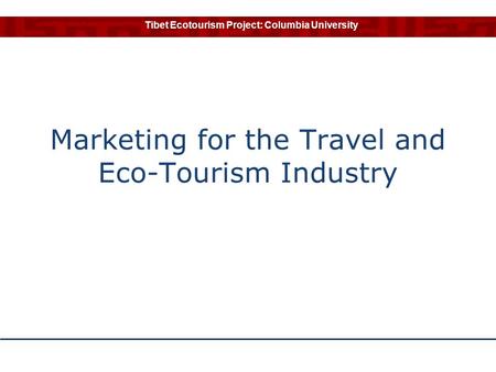 Marketing for the Travel and Eco-Tourism Industry